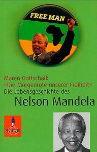 »Die Morgenröte unserer Freiheit«: Die Lebensgeschichte des Nelson Mandela