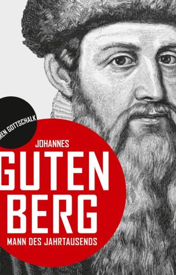 Johannes Gutenberg: Mann des Jahrtausends